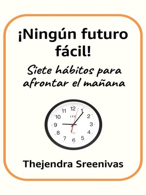 cover image of ¡Ningún futuro fácil!--Siete hábitos para afrontar el mañana